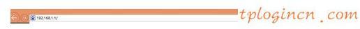 tplogin.cn管理员登录,tp-link无线路由器密码,路由器tp-link wr841,192.168.1.1，,192.168.1.1登陆页面账号密码,ping 192.168.1.1-t